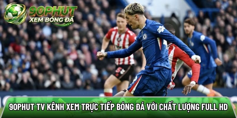 90phut TV– XEM BÓNG ĐÁ TRỰC TUYẾN, LINK XEM 90 PHÚT MIỄN PHÍ





Trong số các nền tảng trực tiếp bó...