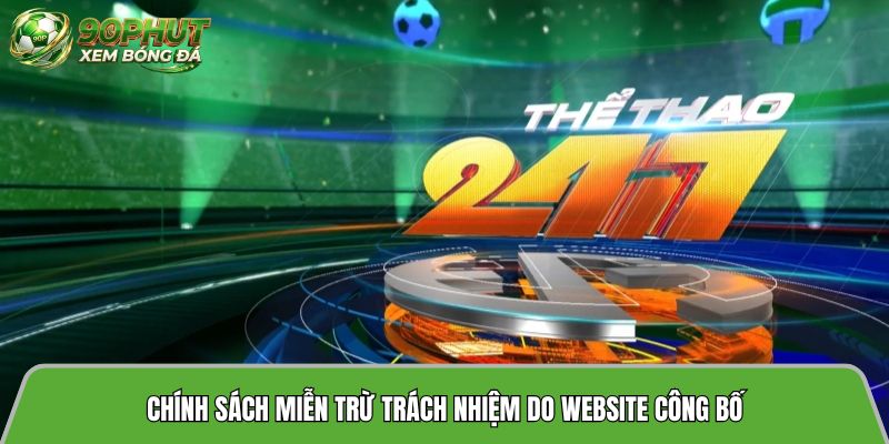 Chính sách miễn trừ trách nhiệm do website công bố