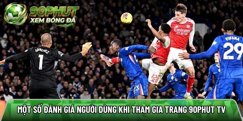 Một số đánh giá người dùng khi tham gia trang 90phut tv